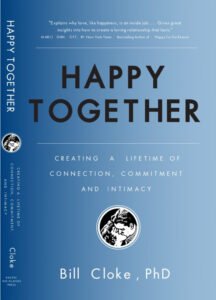 HAPPY TOGETHER – CREATING A LIFETIME OF CONNECTION, COMMITMENT, AND INTIMACY